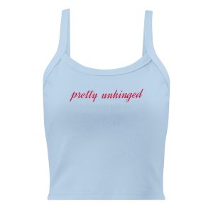 "Pretty Unhinged" Women’s micro-rib tank top